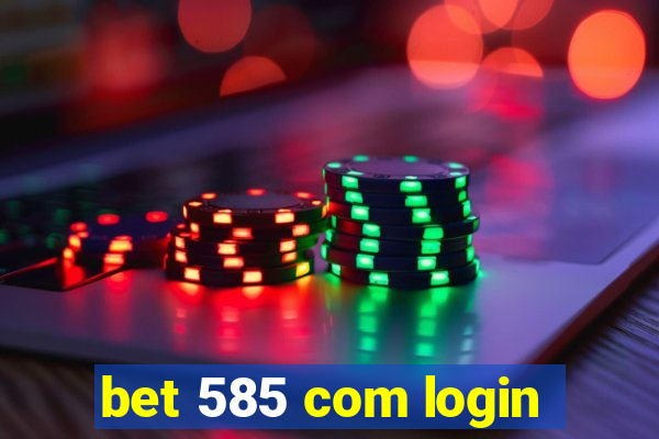 bet 585 com login